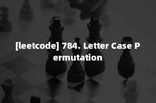 letter case permutation leetcode